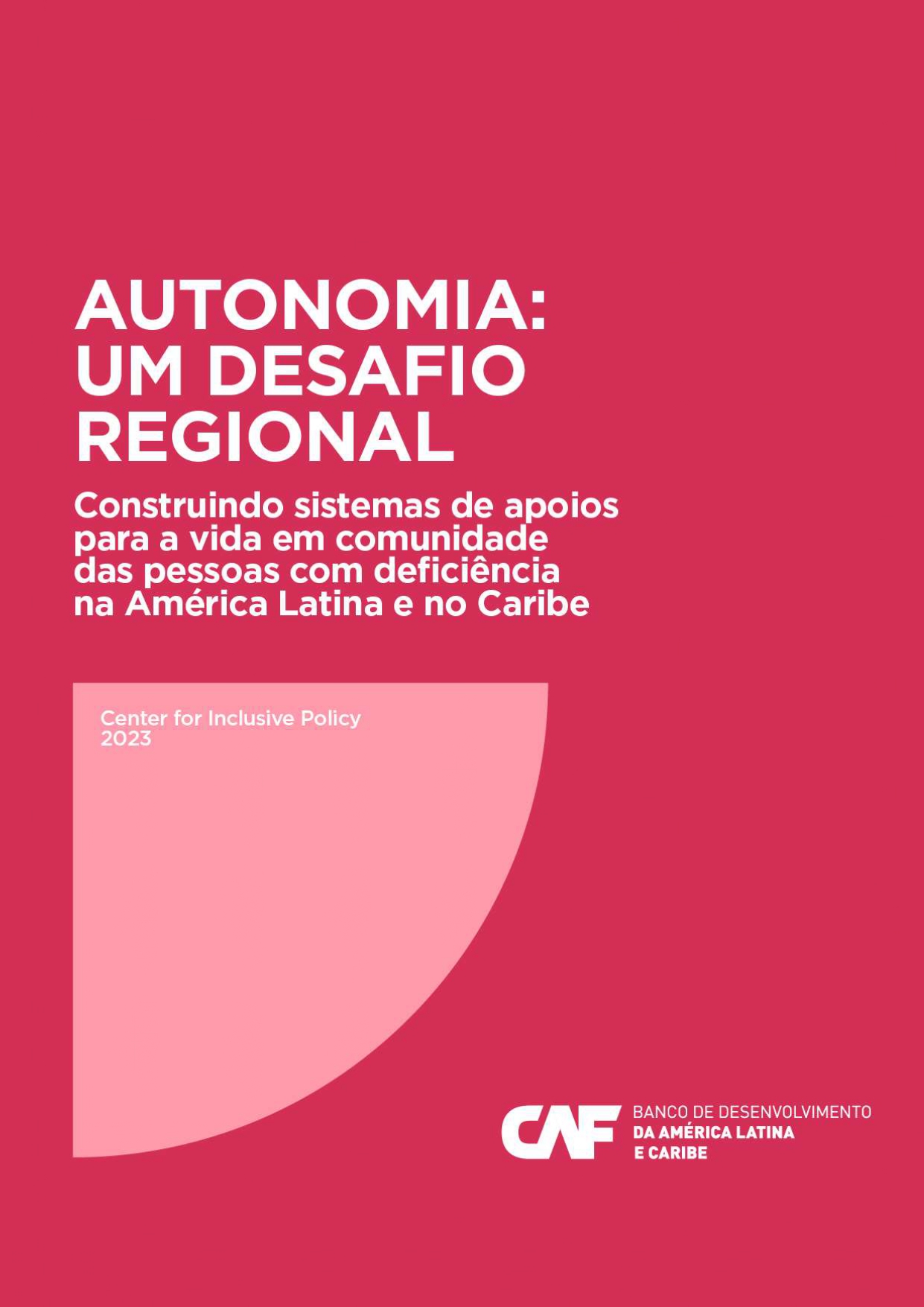 Autonomia: um desafio regional - Construindo sistemas de apoios para a vida em comunidade das pessoas com deficiência na América Latina e no Caribe