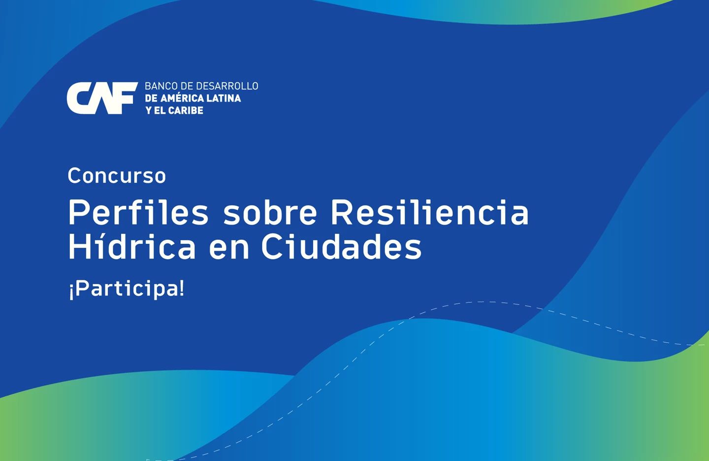 CAF lanza concurso de “Perfiles sobre Resiliencia Hídrica en Ciudades”