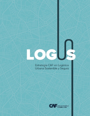 LOGUS: Estrategia CAF en Logística Urbana Sostenible y Segura