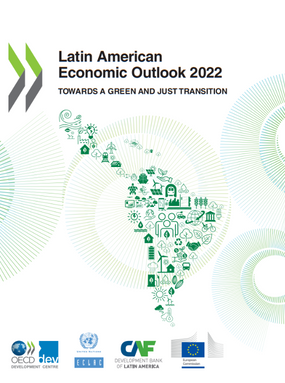 Latin American Economic Outlook 2022. Towards a Green and Just Transition