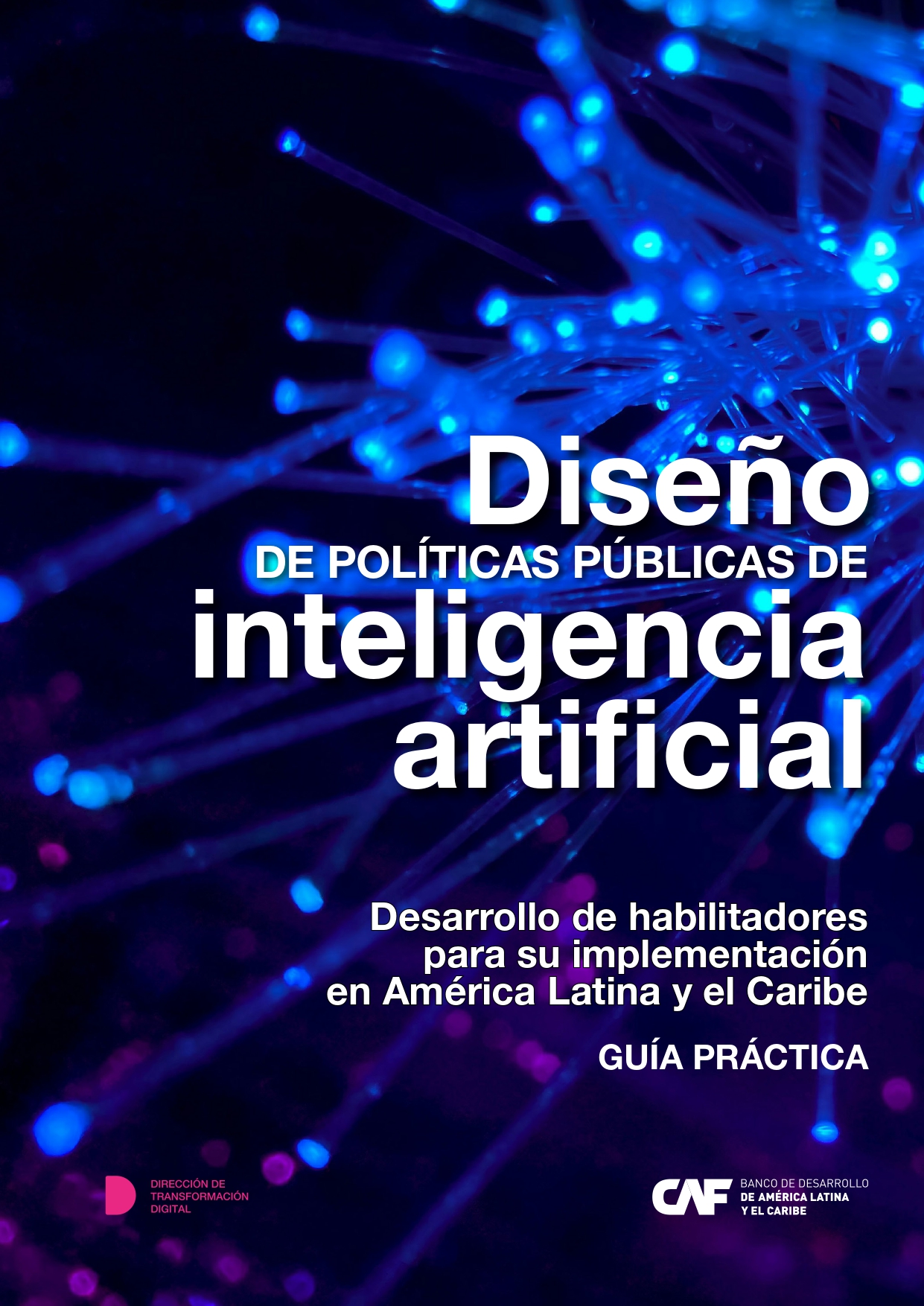 Diseño de políticas públicas de inteligencia artificial. Desarrollo de habilitadores para su implementación en América Latina y el Caribe