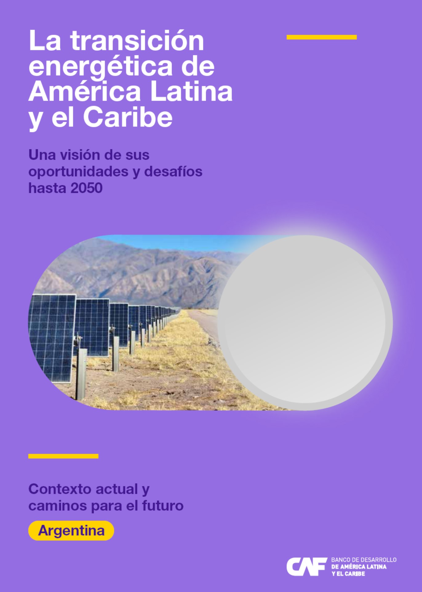 La transición energética de América Latina y el Caribe. Una visión de sus oportunidades y desafíos hasta 2050. Contexto actual y caminos para el futuro en Argentina