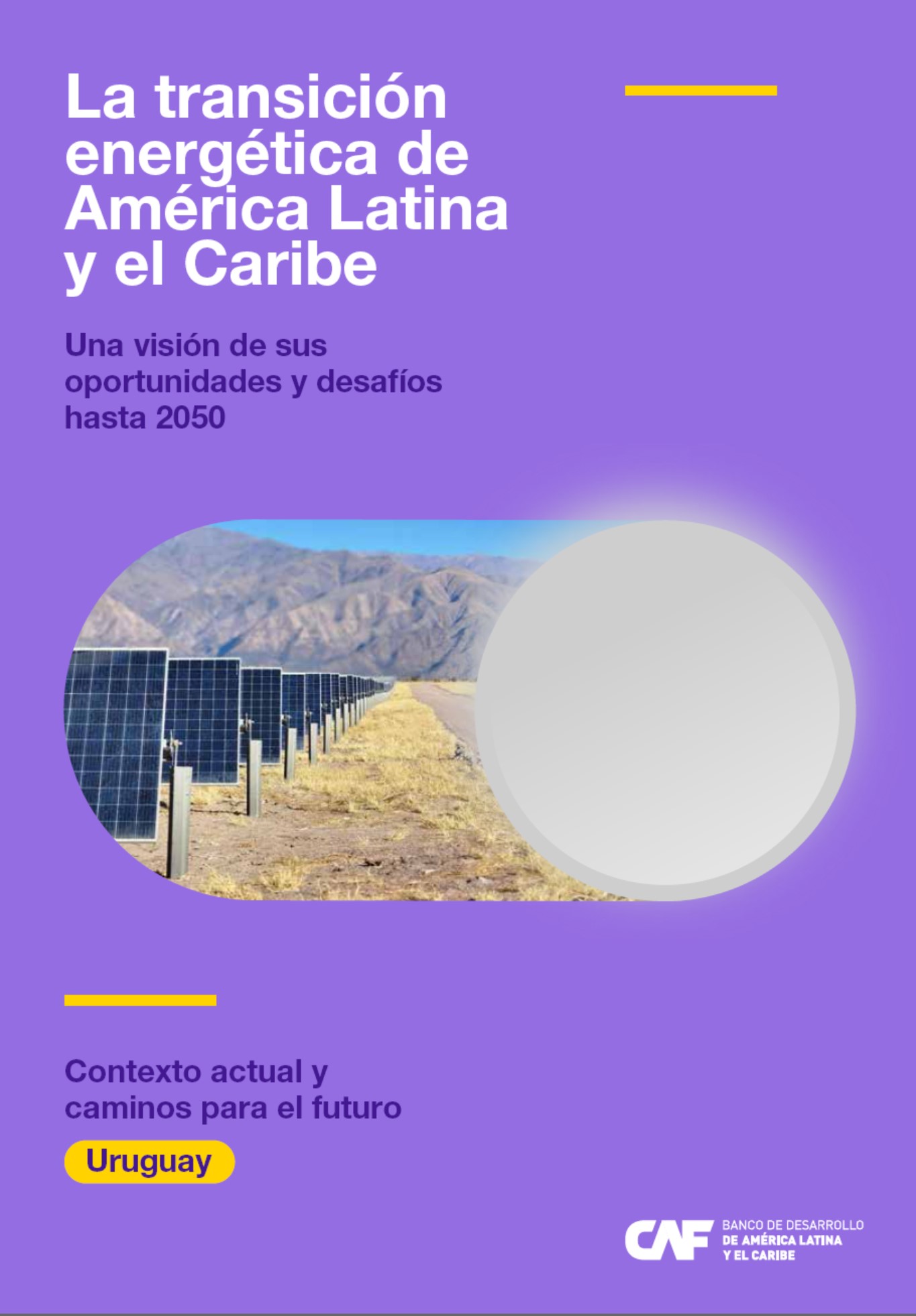 La transición energética de América Latina y el Caribe. Una visión de sus oportunidades y desafíos hasta 2050. Contexto actual y caminos para el futuro en Uruguay