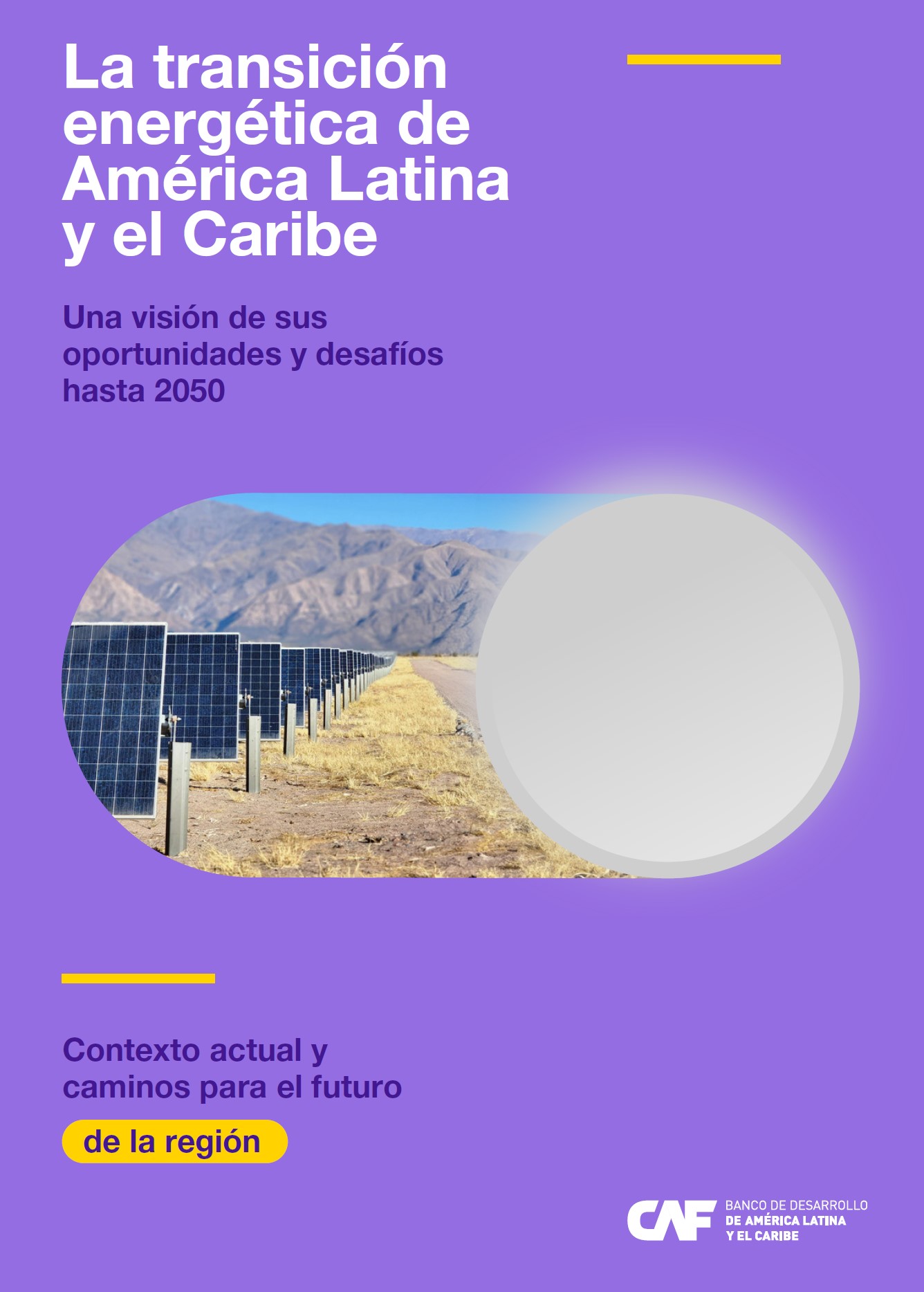 2340 - La transición energética de América Latina y el Caribe. Una visión de sus oportunidades y desafíos hasta 2050. Contexto actual y caminos para el futuro de la región.