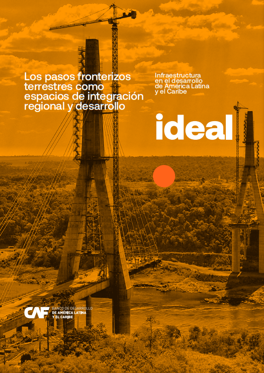 IDEAL: Los pasos fronterizos terrestres como espacios de integración regional y desarrollo